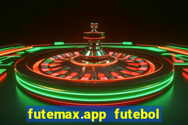 futemax.app futebol ao vivo